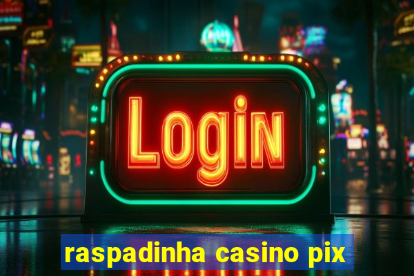 raspadinha casino pix